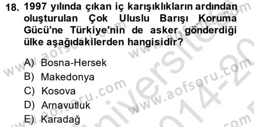 Balkanlarda Siyaset Dersi 2014 - 2015 Yılı Tek Ders Sınav Soruları 18. Soru