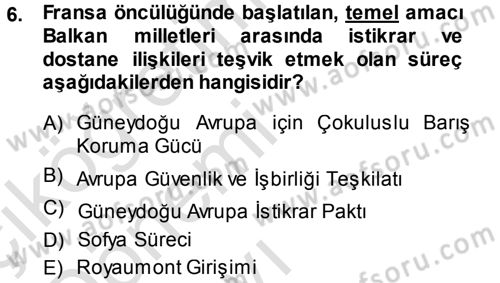 Balkanlarda Siyaset Dersi 2014 - 2015 Yılı Tek Ders Sınav Soruları 6. Soru