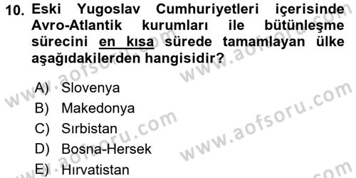 Balkanlarda Siyaset Dersi 2015 - 2016 Yılı (Final) Dönem Sonu Sınav Soruları 10. Soru