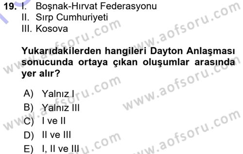 Balkanlarda Siyaset Dersi 2015 - 2016 Yılı (Final) Dönem Sonu Sınav Soruları 19. Soru