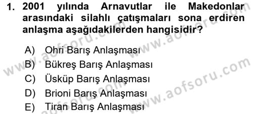 Balkanlarda Siyaset Dersi 2015 - 2016 Yılı Tek Ders Sınav Soruları 1. Soru