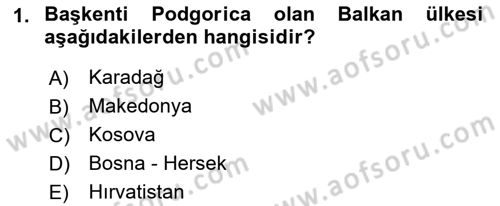 Balkanlarda Siyaset Dersi 2016 - 2017 Yılı (Final) Dönem Sonu Sınav Soruları 1. Soru