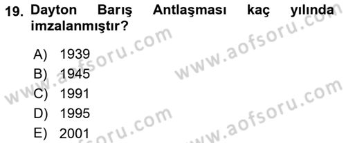 Balkanlarda Siyaset Dersi 2016 - 2017 Yılı (Final) Dönem Sonu Sınav Soruları 19. Soru