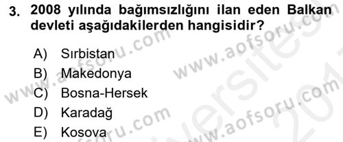 Balkanlarda Siyaset Dersi 2016 - 2017 Yılı (Final) Dönem Sonu Sınav Soruları 3. Soru