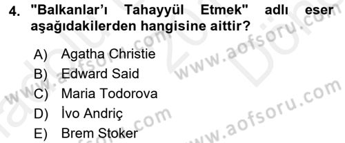 Balkanlarda Siyaset Dersi 2016 - 2017 Yılı (Final) Dönem Sonu Sınav Soruları 4. Soru