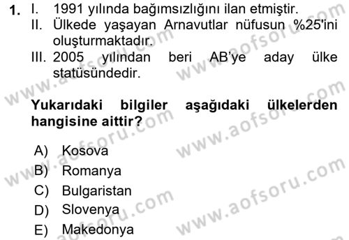 Balkanlarda Siyaset Dersi 2017 - 2018 Yılı (Final) Dönem Sonu Sınav Soruları 1. Soru