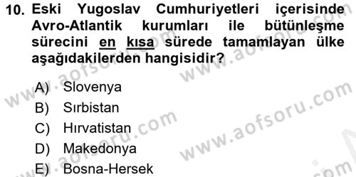 Balkanlarda Siyaset Dersi 2017 - 2018 Yılı (Final) Dönem Sonu Sınav Soruları 10. Soru