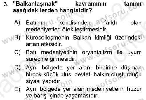 Balkanlarda Siyaset Dersi 2017 - 2018 Yılı (Final) Dönem Sonu Sınav Soruları 3. Soru