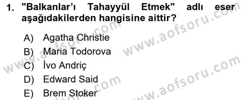 Balkanlarda Siyaset Dersi 2018 - 2019 Yılı 3 Ders Sınav Soruları 1. Soru