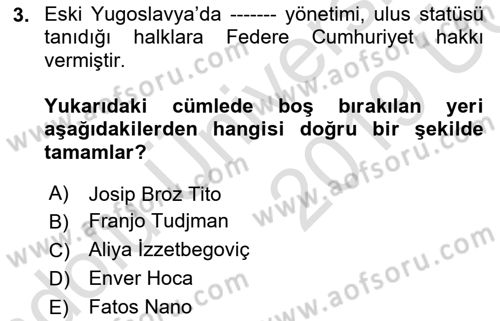 Balkanlarda Siyaset Dersi 2018 - 2019 Yılı 3 Ders Sınav Soruları 3. Soru