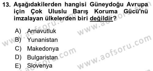 Balkanlarda Siyaset Dersi 2018 - 2019 Yılı Yaz Okulu Sınav Soruları 13. Soru