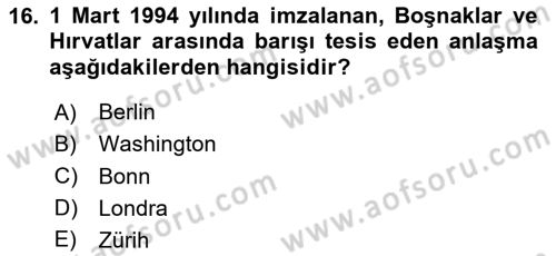 Balkanlarda Siyaset Dersi 2020 - 2021 Yılı Yaz Okulu Sınav Soruları 16. Soru