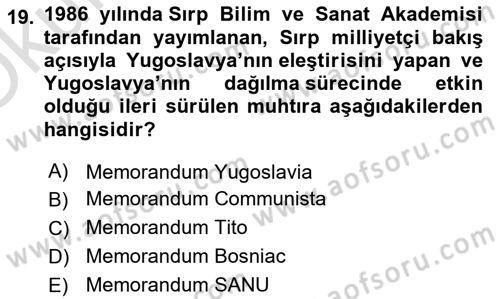 Balkanlarda Siyaset Dersi 2020 - 2021 Yılı Yaz Okulu Sınav Soruları 19. Soru