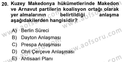 Balkanlarda Siyaset Dersi 2020 - 2021 Yılı Yaz Okulu Sınav Soruları 20. Soru