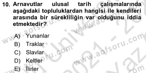 Balkanlarda Siyaset Dersi 2021 - 2022 Yılı Yaz Okulu Sınavı 10. Soru