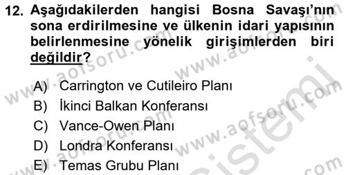 Balkanlarda Siyaset Dersi 2021 - 2022 Yılı Yaz Okulu Sınavı 12. Soru