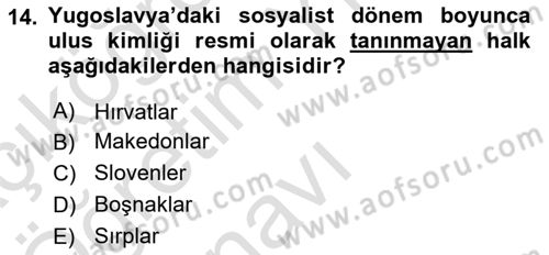Balkanlarda Siyaset Dersi 2022 - 2023 Yılı Yaz Okulu Sınav Soruları 14. Soru