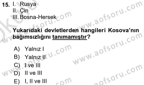 Balkanlarda Siyaset Dersi 2022 - 2023 Yılı Yaz Okulu Sınav Soruları 15. Soru