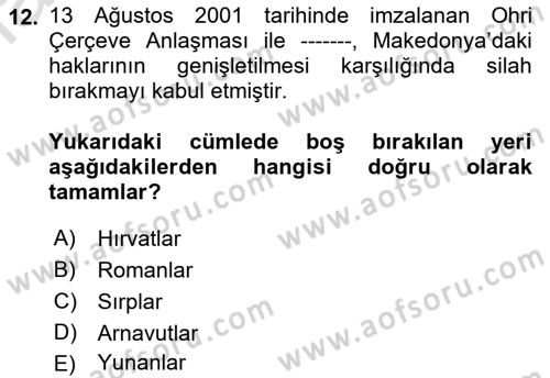 Balkanlarda Siyaset Dersi 2023 - 2024 Yılı (Final) Dönem Sonu Sınav Soruları 12. Soru