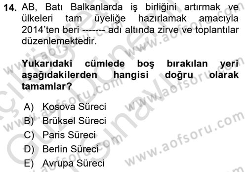 Balkanlarda Siyaset Dersi 2023 - 2024 Yılı (Final) Dönem Sonu Sınav Soruları 14. Soru