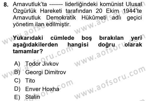 Balkanlarda Siyaset Dersi 2023 - 2024 Yılı (Final) Dönem Sonu Sınav Soruları 8. Soru