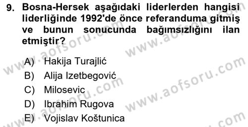 Balkanlarda Siyaset Dersi 2023 - 2024 Yılı (Final) Dönem Sonu Sınav Soruları 9. Soru