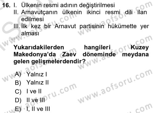 Balkanlarda Siyaset Dersi 2024 - 2025 Yılı (Final) Dönem Sonu Sınav Soruları 16. Soru