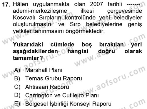Balkanlarda Siyaset Dersi 2024 - 2025 Yılı (Final) Dönem Sonu Sınav Soruları 17. Soru