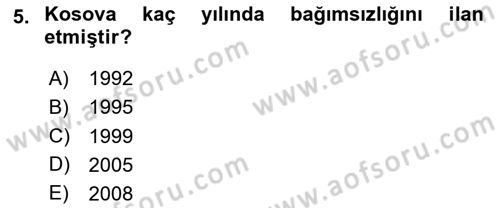 Balkanlarda Siyaset Dersi 2024 - 2025 Yılı (Final) Dönem Sonu Sınav Soruları 5. Soru