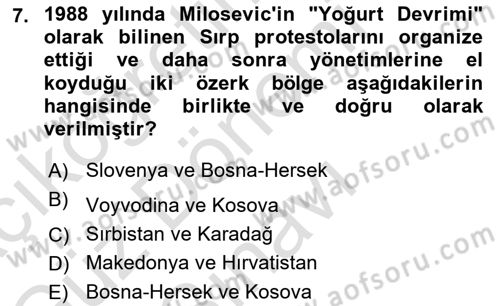 Balkanlarda Siyaset Dersi 2024 - 2025 Yılı (Final) Dönem Sonu Sınav Soruları 7. Soru
