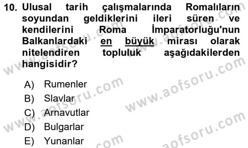 Balkanlarda Siyaset Dersi 2024 - 2025 Yılı Yaz Okulu Sınav Soruları 10. Soru