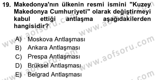 Balkanlarda Siyaset Dersi 2024 - 2025 Yılı Yaz Okulu Sınav Soruları 19. Soru