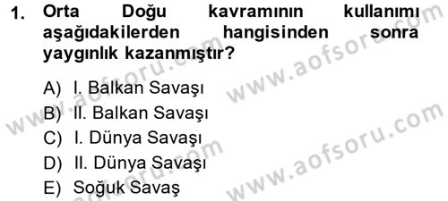Orta Doğuda Siyaset Dersi 2014 - 2015 Yılı (Final) Dönem Sonu Sınav Soruları 1. Soru