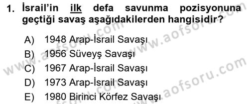 Orta Doğuda Siyaset Dersi 2017 - 2018 Yılı (Final) Dönem Sonu Sınav Soruları 1. Soru