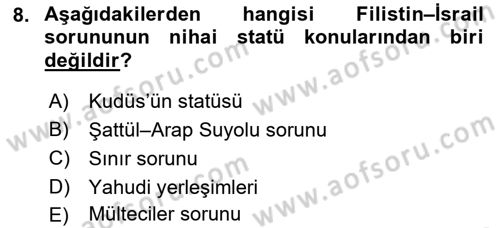 Orta Doğuda Siyaset Dersi 2018 - 2019 Yılı (Final) Dönem Sonu Sınav Soruları 8. Soru