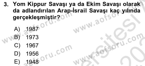 Orta Doğuda Siyaset Dersi 2023 - 2024 Yılı (Final) Dönem Sonu Sınav Soruları 3. Soru
