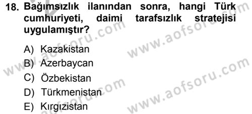 Orta Asya ve Kafkaslarda Siyaset Dersi 2012 - 2013 Yılı (Vize) Ara Sınav Soruları 18. Soru