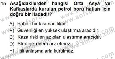 Orta Asya ve Kafkaslarda Siyaset Dersi 2012 - 2013 Yılı (Final) Dönem Sonu Sınav Soruları 15. Soru