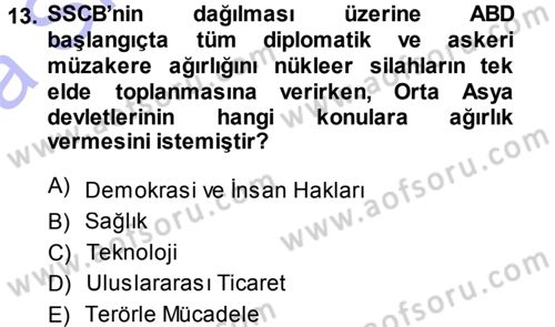 Orta Asya ve Kafkaslarda Siyaset Dersi 2013 - 2014 Yılı (Vize) Ara Sınav Soruları 13. Soru