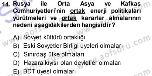 Orta Asya ve Kafkaslarda Siyaset Dersi 2013 - 2014 Yılı (Final) Dönem Sonu Sınav Soruları 14. Soru
