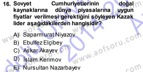 Orta Asya ve Kafkaslarda Siyaset Dersi 2014 - 2015 Yılı (Vize) Ara Sınav Soruları 16. Soru