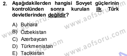 Orta Asya ve Kafkaslarda Siyaset Dersi 2014 - 2015 Yılı (Vize) Ara Sınav Soruları 2. Soru