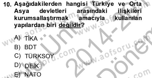 Orta Asya ve Kafkaslarda Siyaset Dersi 2014 - 2015 Yılı (Final) Dönem Sonu Sınav Soruları 10. Soru