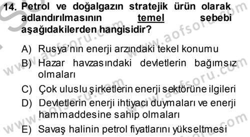Orta Asya ve Kafkaslarda Siyaset Dersi 2014 - 2015 Yılı (Final) Dönem Sonu Sınav Soruları 14. Soru