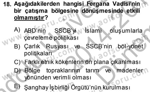 Orta Asya ve Kafkaslarda Siyaset Dersi 2014 - 2015 Yılı (Final) Dönem Sonu Sınav Soruları 18. Soru