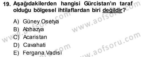 Orta Asya ve Kafkaslarda Siyaset Dersi 2014 - 2015 Yılı (Final) Dönem Sonu Sınav Soruları 19. Soru