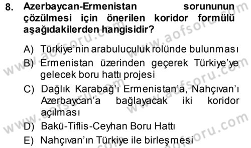 Orta Asya ve Kafkaslarda Siyaset Dersi 2014 - 2015 Yılı (Final) Dönem Sonu Sınav Soruları 8. Soru