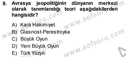 Orta Asya ve Kafkaslarda Siyaset Dersi 2014 - 2015 Yılı (Final) Dönem Sonu Sınav Soruları 9. Soru