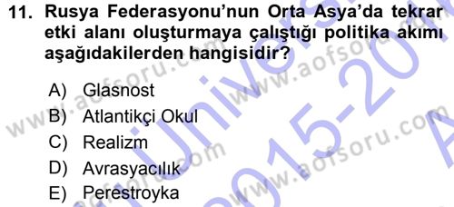 Orta Asya ve Kafkaslarda Siyaset Dersi 2015 - 2016 Yılı (Vize) Ara Sınav Soruları 11. Soru