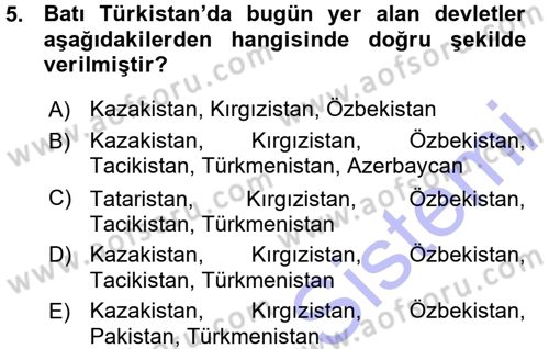 Orta Asya ve Kafkaslarda Siyaset Dersi 2015 - 2016 Yılı (Vize) Ara Sınav Soruları 5. Soru